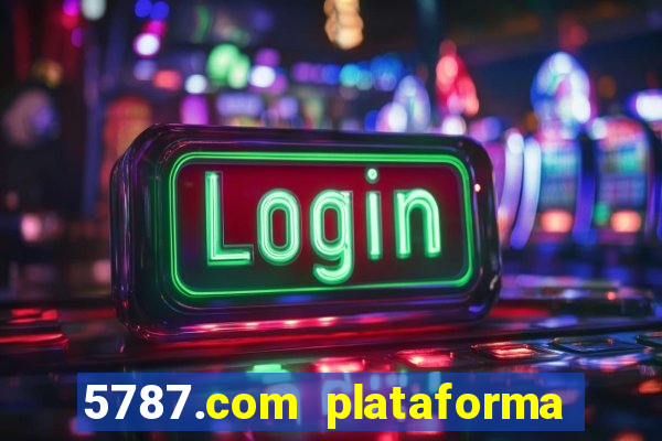 5787.com plataforma de jogos